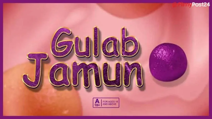 Gulab Jamun Webseries leaked Watch online Free