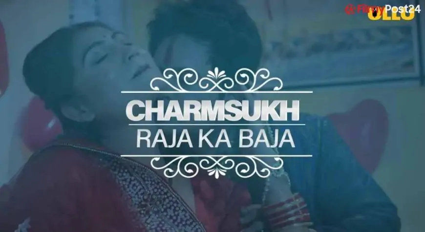 Watch Raja ka Baja Charmsukh webseries leaked for free