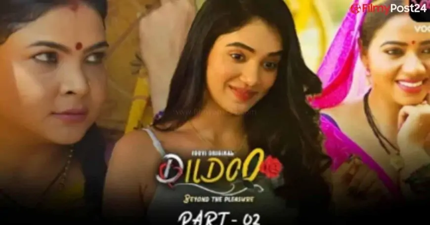 Dildoo Half 2 Web Series Cast (Voovi) Actual Title, Crew, Promo, Beginning Date, Story & More 2022