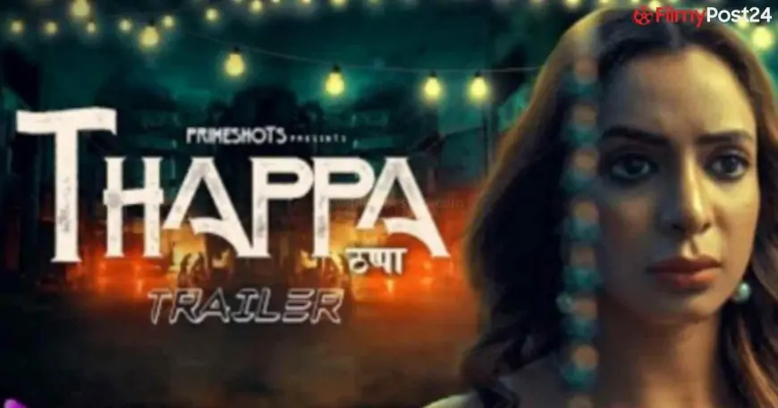 Surprising Thappa Web Series Cast (PrimeShots) Actual Title, Crew, Promo, Beginning Date, Story & More 2022