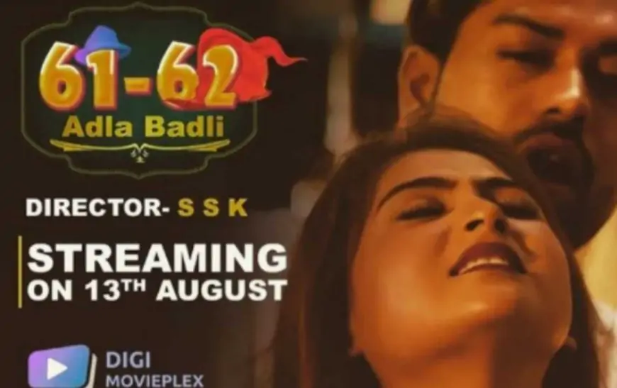 Shocking 61 62 Adla Badli Web Series Cast (Digi Movieplex) Real Name, Crew, Promo, Starting Date, Story & More 2022