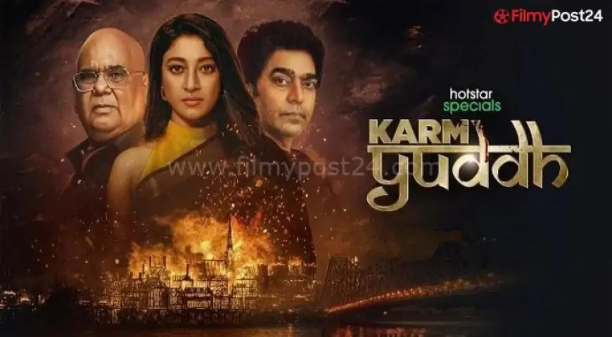 Karm Yuddh (Hotstar) Cast & Crew, Release Date, Actors, Wiki & More