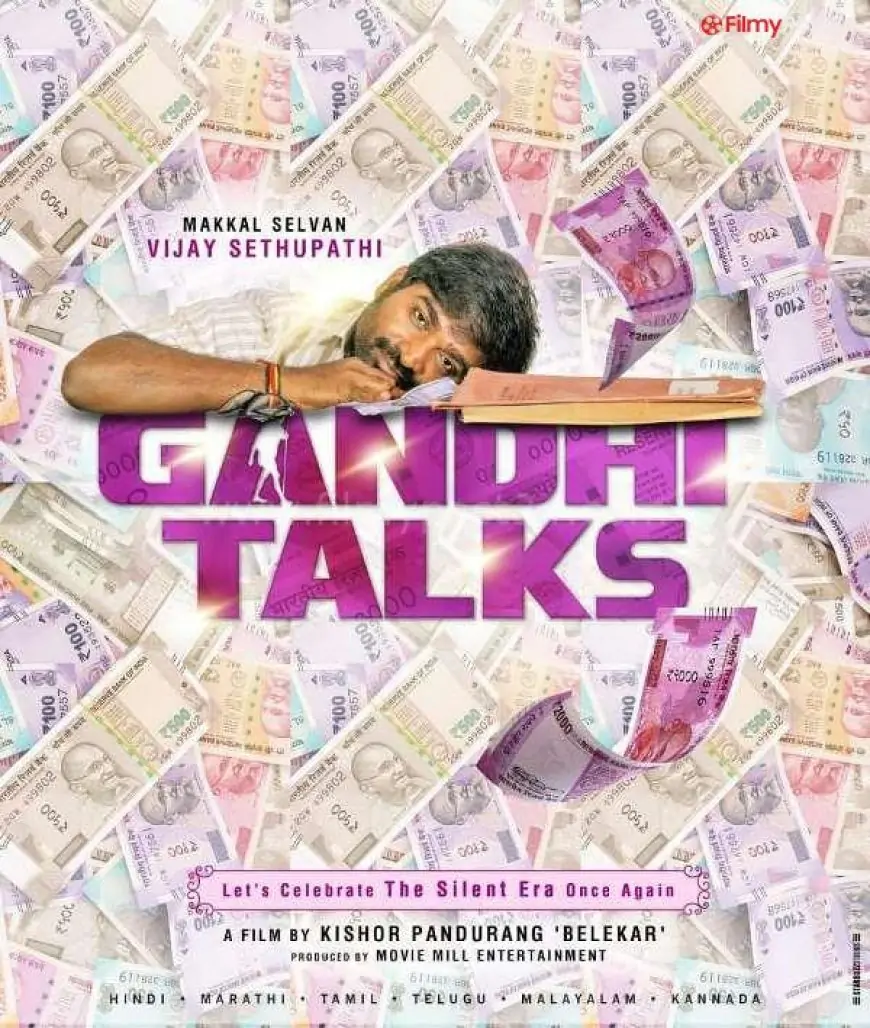 Gandhi Talks (Movie) Cast & Crew, Release Date, Actors, Roles, Wiki & More