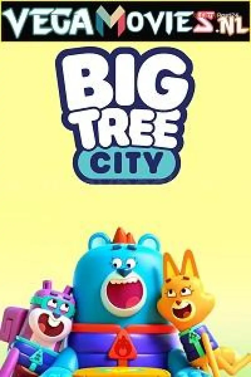 Download Big Tree City (Season 1) Dual Audio [Hindi + English] Complete Netflix Web Series 480p | 720p WEB-DL