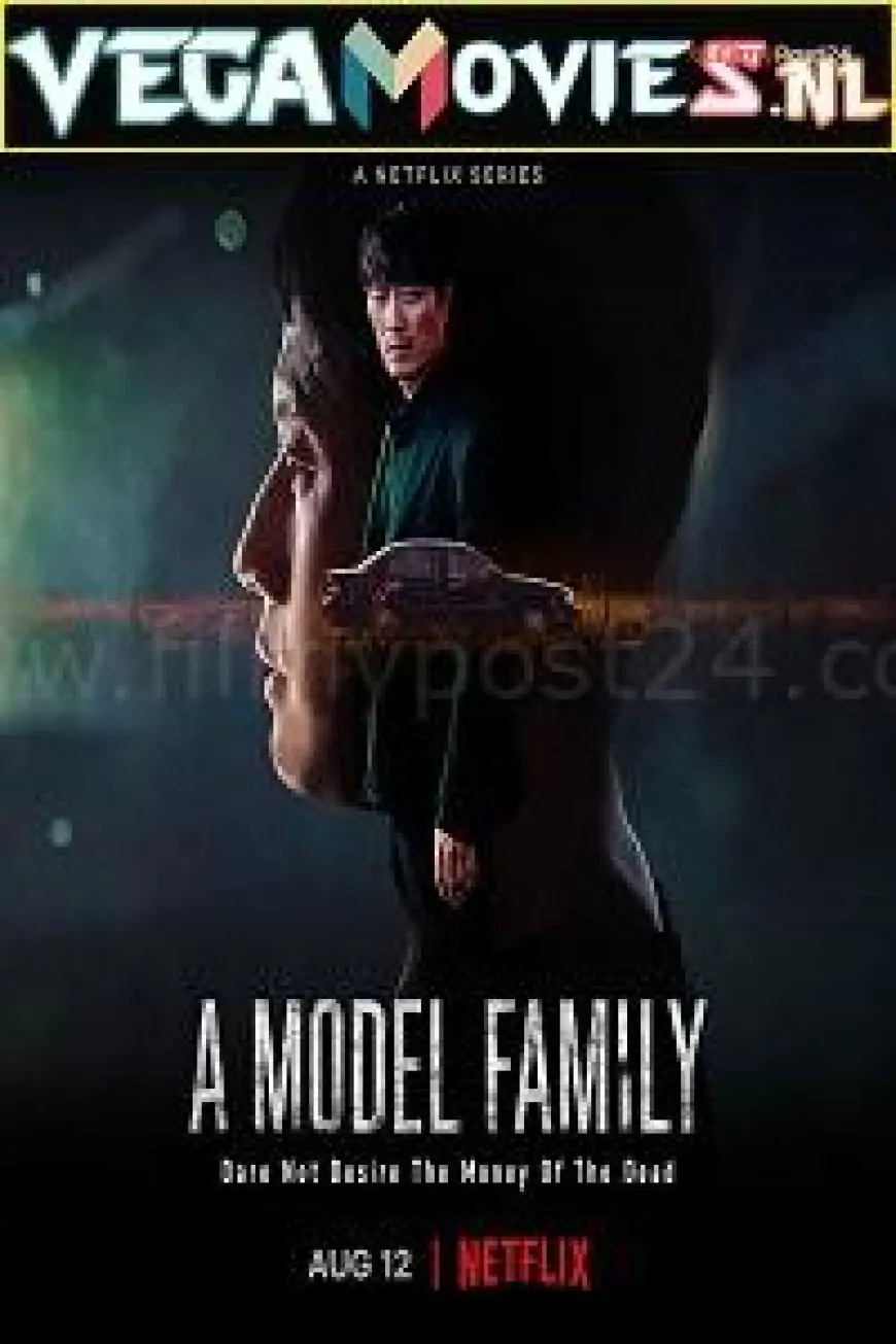 Download A Model Family (2022) Season 1 Hindi Dubbed [DD5.1] Complete Netflix Original WEB Series 480p | 720p | 1080p WEB-DL