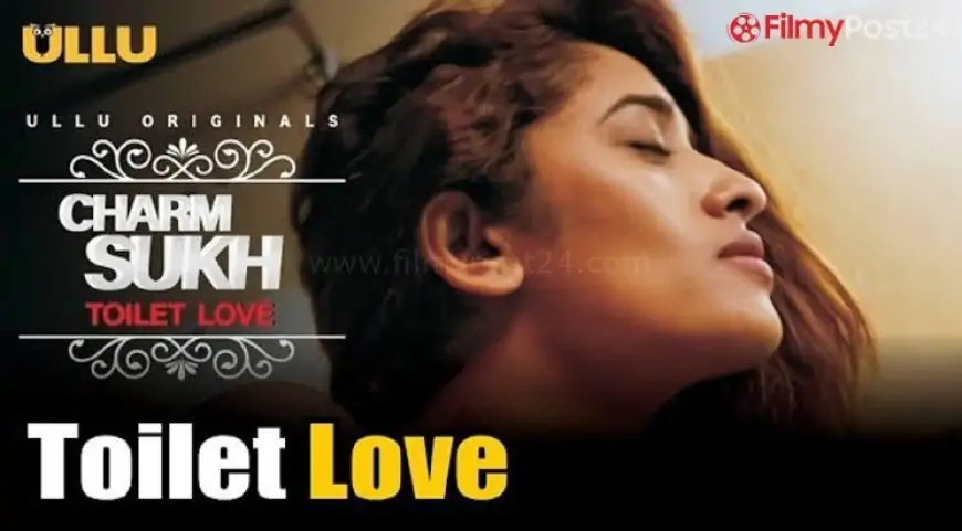 Watch Online 'Charmasukh Toilet Love' Web Series
