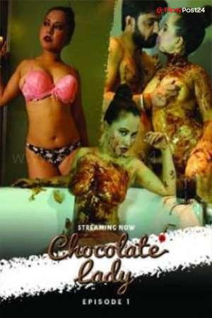 [18+] Chocolate Lady (2021) Hindi UA Short Film 480p | 720p | 1080p WEB-DL 240MB