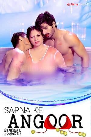 [18+] Sapna Ke Angoor (2021) S02 Hindi Angoor WEB Series 480p | 720p WEB-DL 200MB