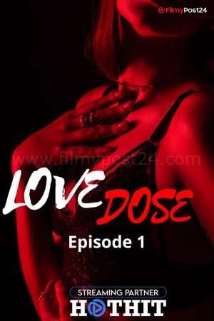[18+] Love Dose (2021) S01 Hindi HH WEB Series 480p | 720p | 1080p WEB-DL 270MB