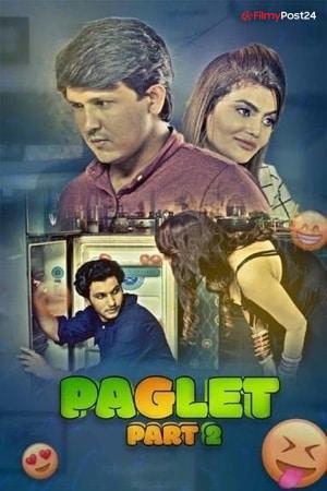 [18+] Paglet (2021) S01 [Part 02] Hindi KK WEB Series 480p | 720p WEB-DL 200MB