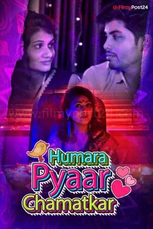 [18+] Humara Pyaar Chamatkar (2021) S01 Hindi Kk WEB Series 480p | 720p | 1080p WEB-DL