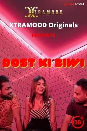 [18+] Dost Ki Biwi (2021) Hindi XtraMod Short Film 480p | 720p WEB-DL 150MB