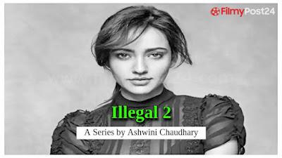 Illegal 2 2021 Hindi Web Series Download Leaked On IBomma 123mkv 480p