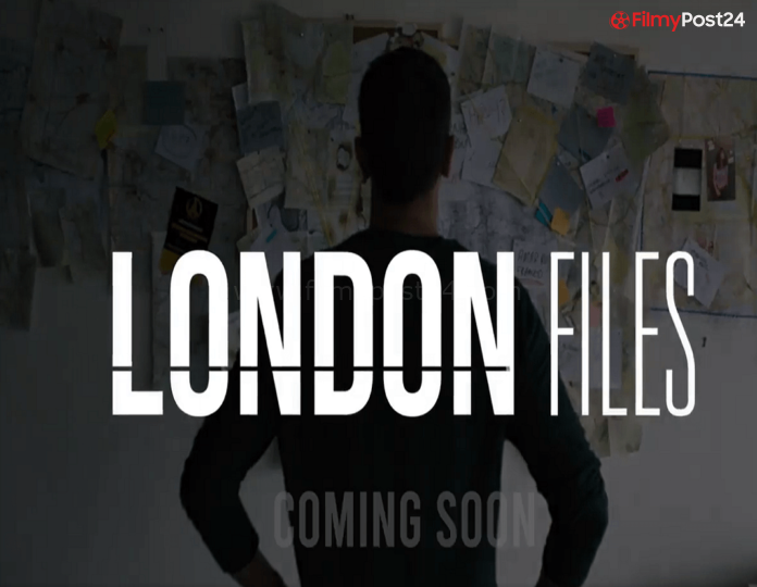 London Files Web Series (2022) Voot