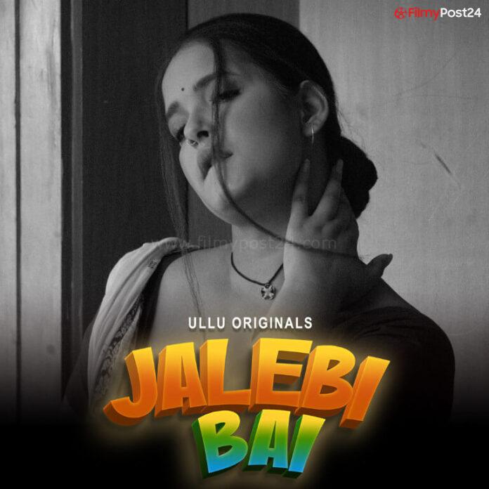 Watch Jalebi Bai Web Series (2022) Ullu Online