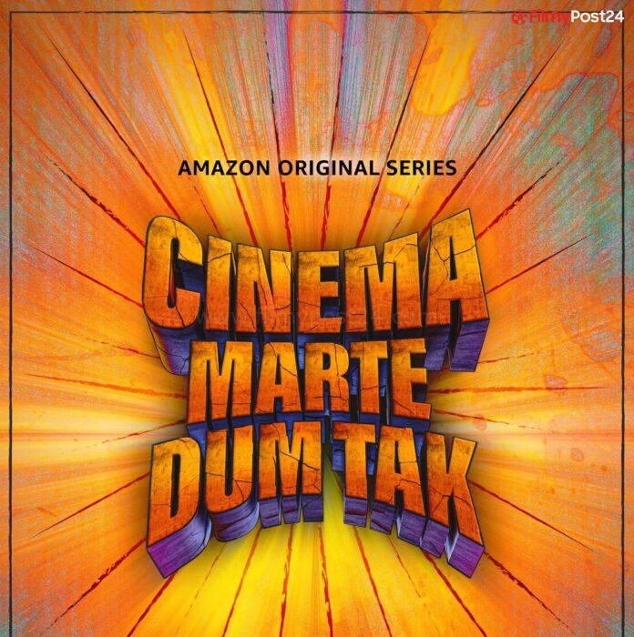 Cinema Marte Dum Tak Web Series Amazon Prime Video (2022)
