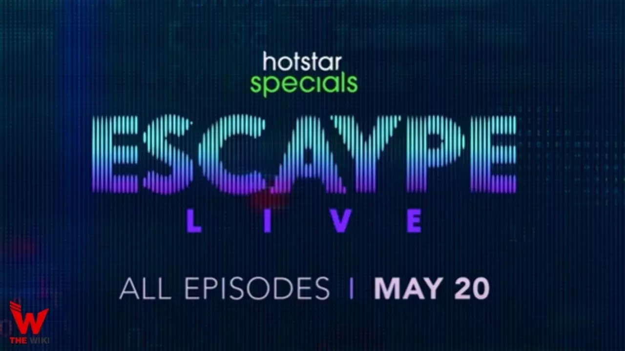 Escaype Live (Hotstar) Web Series Story, Cast, Real Name, Wiki, Release Date & More