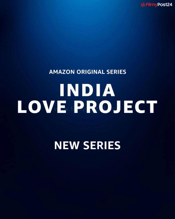 Indian Love Project Web Series Amazon Prime Video (2022): Cast, Roles,  Crew, Release Date, Story, Real Names - NewZNew