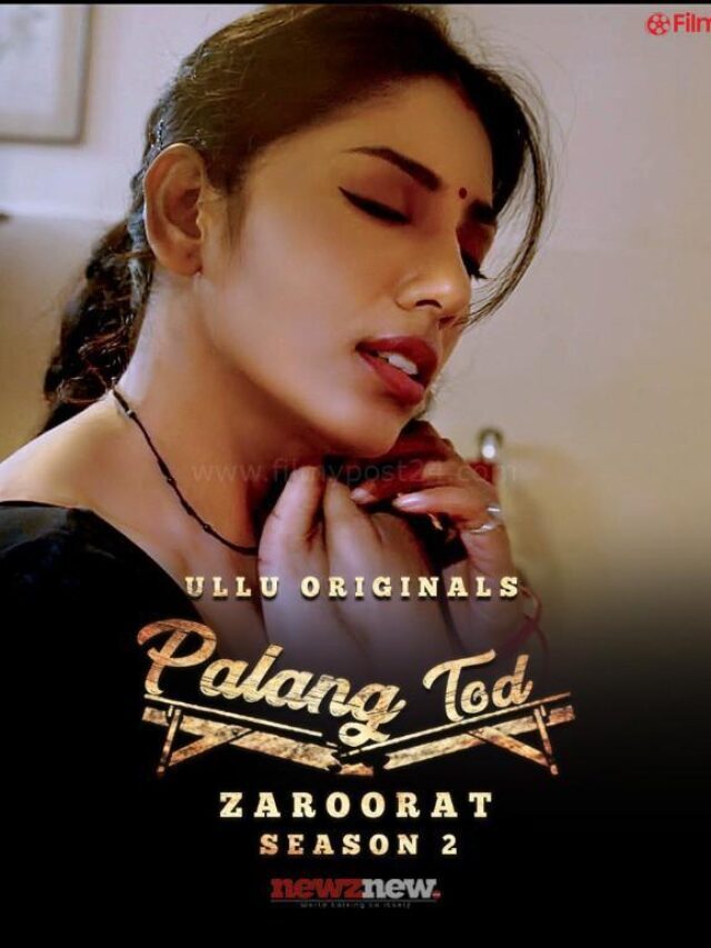 Palang Tod Zaroorat Season 2 Ullu Web Series Cast, Trailer, Release Date