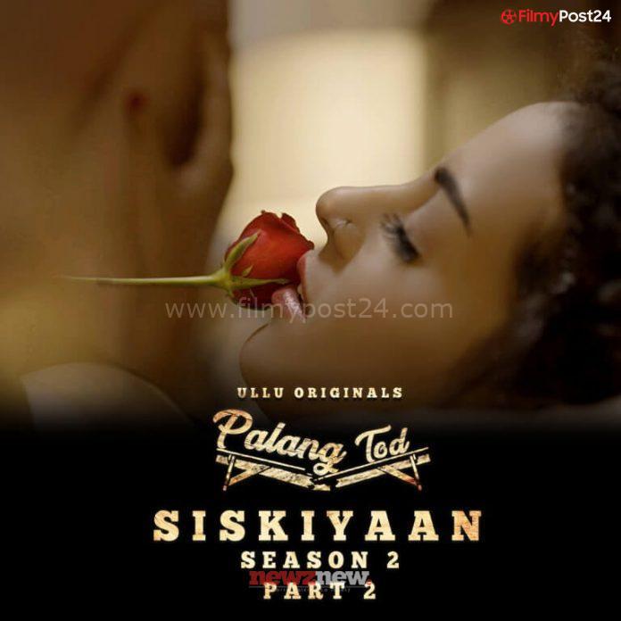 Palang Tod Siskiyaan 2 Part 2 (2022) Ullu